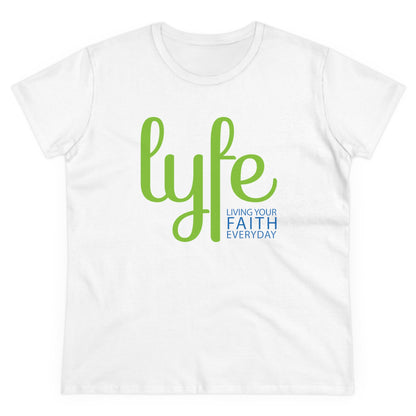 LYFE: Living Your Faith Everyday | Women's Midweight Cotton Short Sleeve Tee