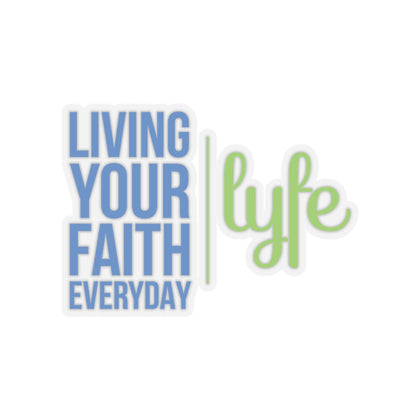 Living Your Faith Everyday | Inspirational LYFE Kiss-Cut Stickers