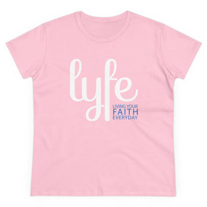 LYFE: Living Your Faith Everyday | Women's Midweight Cotton Short Sleeve Tee