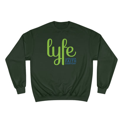 LYFE: Living Your Faith Everyday | Champion Sweatshirt