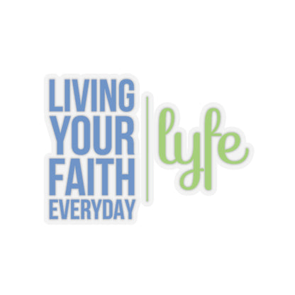 Living Your Faith Everyday | Inspirational LYFE Kiss-Cut Stickers