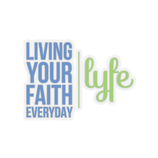 Living Your Faith Everyday | Inspirational LYFE Kiss-Cut Stickers