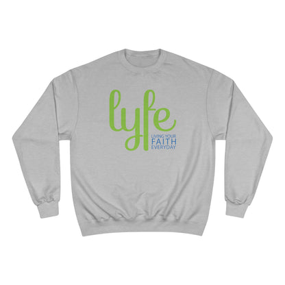 LYFE: Living Your Faith Everyday | Champion Sweatshirt