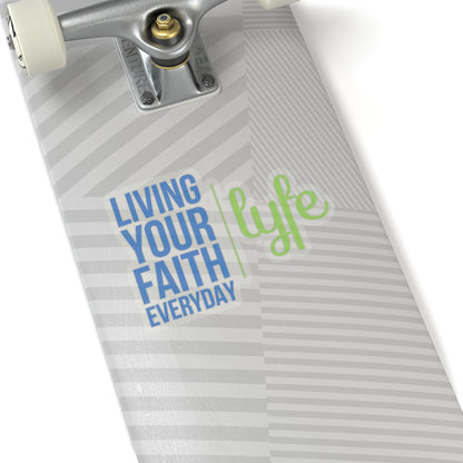 Living Your Faith Everyday | Inspirational LYFE Kiss-Cut Stickers