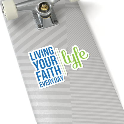 Living Your Faith Everyday | Inspirational LYFE Kiss-Cut Stickers