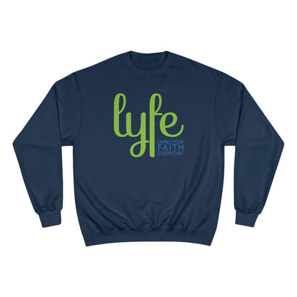LYFE: Living Your Faith Everyday | Champion Sweatshirt