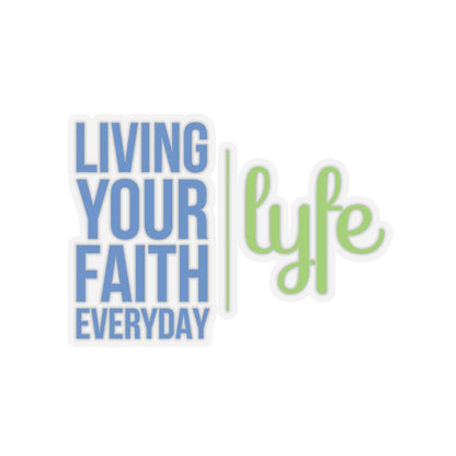 Living Your Faith Everyday | Inspirational LYFE Kiss-Cut Stickers