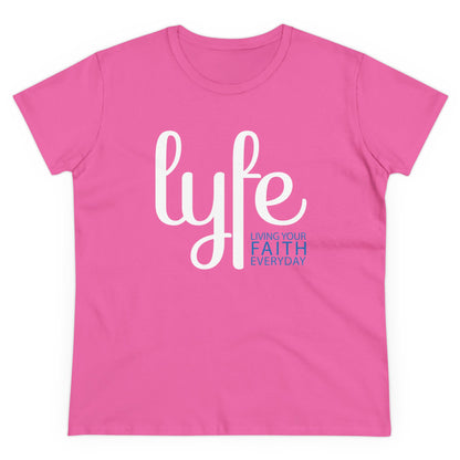 LYFE: Living Your Faith Everyday | Women's Midweight Cotton Short Sleeve Tee