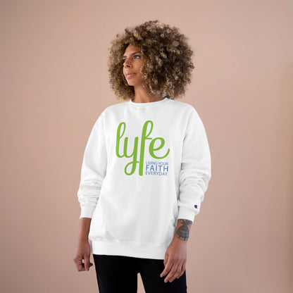 LYFE: Living Your Faith Everyday | Champion Sweatshirt