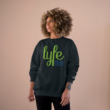 LYFE: Living Your Faith Everyday | Champion Sweatshirt