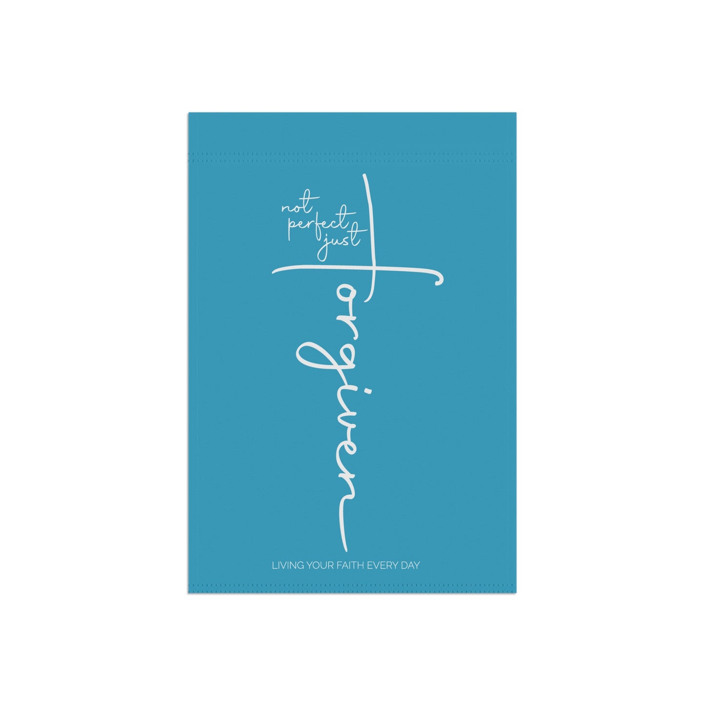 "Not Perfect—Just Forgiven" | Inspirational Garden Banner